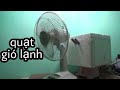 cách làm quạt gió lạnh đơn giản và hiệu quả [choidehoc]