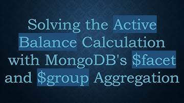 Solving the Active Balance Calculation with MongoDB
