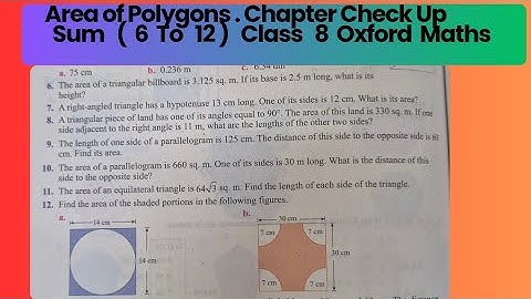 Chapter Check Up ( Q6 to Q12) Chp 16 Area of Polygons. Class 8. Oxford Maths