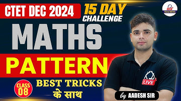 CTET DEC 2024 | MATHS | Pattern | Class 08 | By Aadesh Sir @KDLiveTeaching