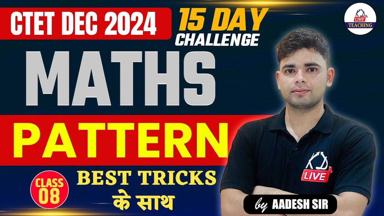CTET DEC 2024 | MATHS | Pattern | Class 08 | By Aadesh Sir ...