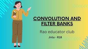Convolutional and filter banks | speech and video processing| Jntu r-18