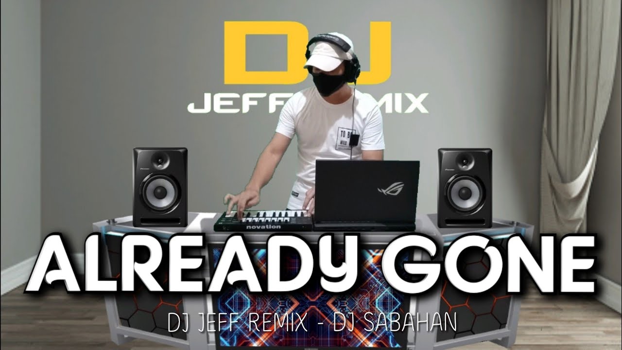 Already Gone Remix - Dj Jeff Remix | Dj Sabahan - YouTube