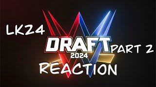 LK24 -#WWEDraft Part 2 Reaction