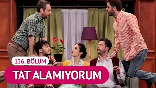 Tat Alamıyorum (136. Bölüm)  Çok Güzel Hareketler 2