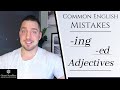 Common Grammar Mistakes: -ed vs -ing for Adjectives