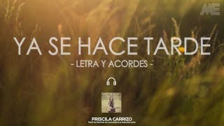 Miniatura de "Priscila Carrizo | Ya se Hace Tarde | Letra y Acordes"