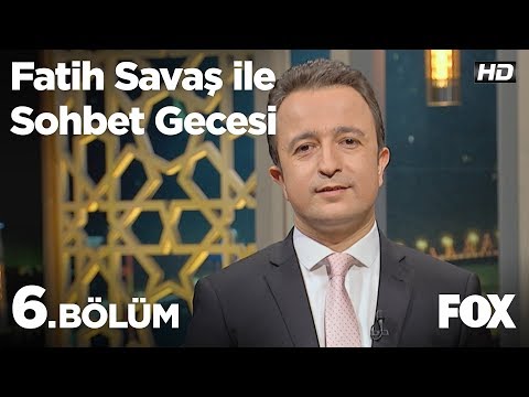 Fatih Savaş ile Sohbet Gecesi 6. Bölüm