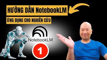 Hướng dẫn sử dụng NotebookLM ứng dụng cho nghiên cứu -1 | TS.BS.Vũ Duy Kiên