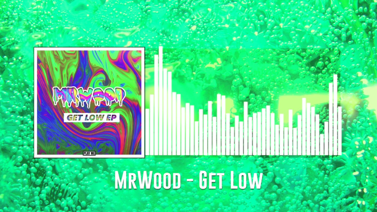 Watch MrWood - Get Low on YouTube Watch MrWood - Get Low on YouTube