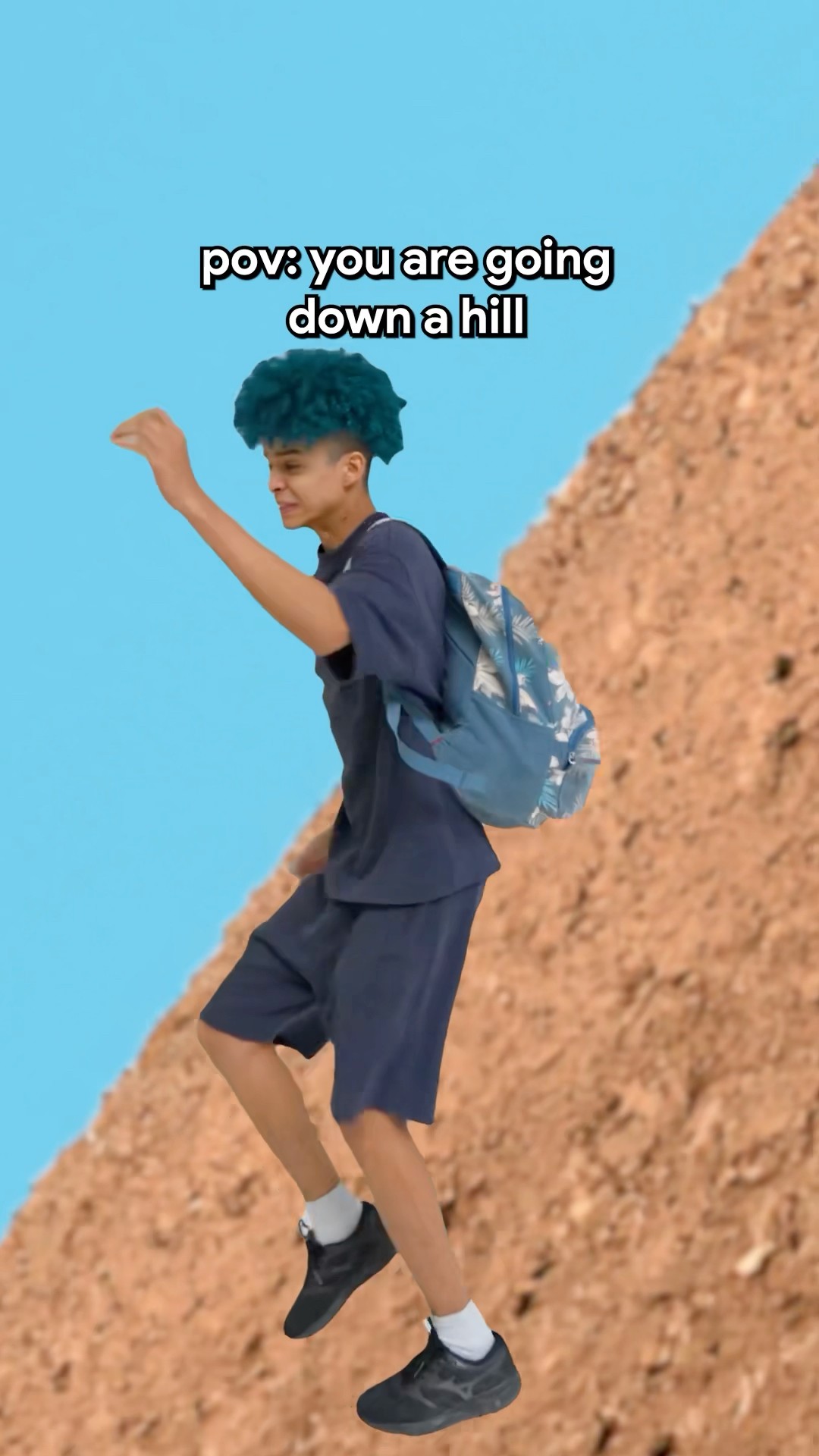 WHEN YOU’RE GOING DOWN A HILL
