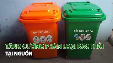 Tăng cường phân loại rác thải tại nguồn| VTC14