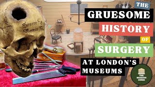 The Gruesome History of Surgery in London's Museums  A Tour of The Old Operating Theatre & 4 others