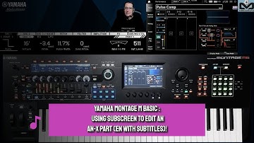 Yamaha Montage M basics Tutorial | Using the Subscreen to edit an AN-X Part (English & subtitles)
