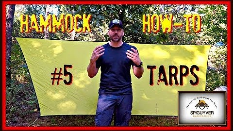 Hammock How-To: #5 - Tarps