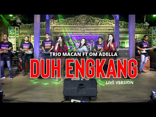 Trio Macan, OM ADELLA - Duh Engkang (Live Performance) class=