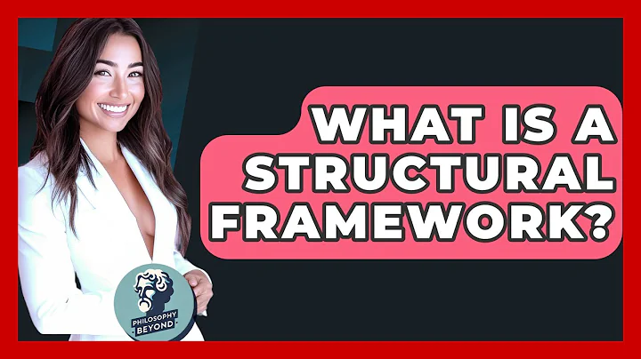 What Is A Structural Framework? - Philosophy Beyond