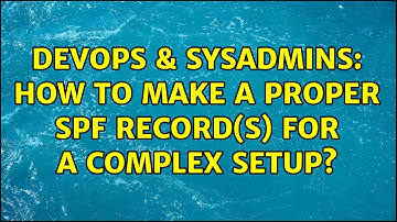 DevOps & SysAdmins: How to make a proper SPF record(s) for a complex setup? (2 Solutions!!)