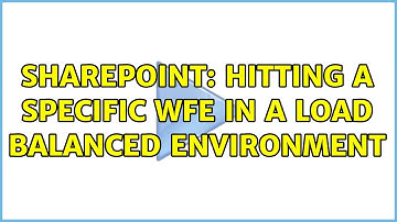 Sharepoint: Hitting a specific WFE in a Load Balanced environment (2 Solutions!!)