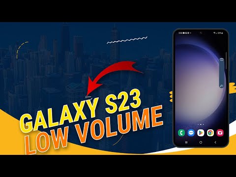 Low Volume on Galaxy S23? Here’s how to fix it!