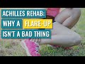 Achilles Rehab: Why Flare-Ups is Not Always a Bad Thing