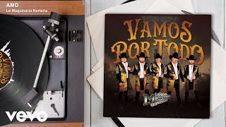 La Maquinaria Norteña - AMO (Audio)