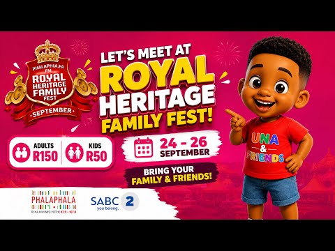 Phalaphala FM Royal Heritage Family Fest 2026 🎉 | Una & Friends | 24–26 September 🇿🇦