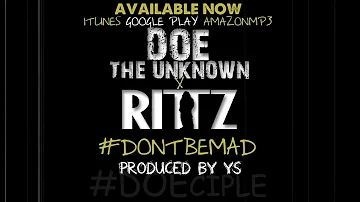 Doe The Unknown - Don't Be Mad (Feat. RITTZ)