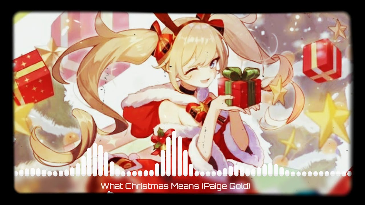 Nightcore What Christmas MeansPaige GoldChristmas songs YouTube