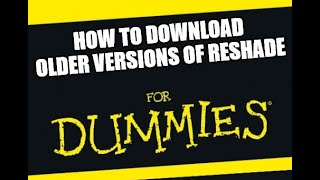 How to Download Older Versions of ReShade for Dummies
