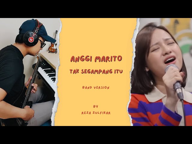ANGGI MARITO - Tak Segampang Itu || Band Version by Reza Zulfikar class=