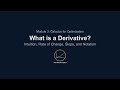Quantitative Foundations for Finance - 3.42 - What is a Derivative? Intuition, Rate of Change, Slope