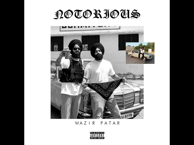 Wazir patar- Notorious (Official Video) class=