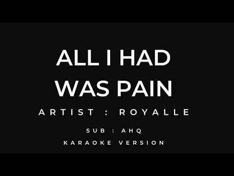 All I Had Was Pain Royalle Karaoke 