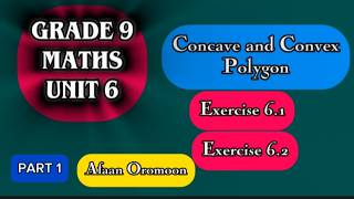 Grade 9 Maths Unit 6|Concave and Convex Polygon|Exercise 6.1|Exercise 6.2|Afaan Oromoon