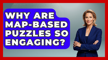 Why Are Map-based Puzzles So Engaging? - The Student Atlas