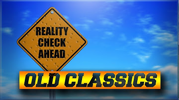 Old Classic Reality Checks + Using them to Anchor