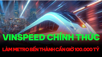 VinSpeed chính thức được giao làm tuyến metro Bến Thành - Cần Giờ, siêu dự án hơn 100.000 tỷ đồng