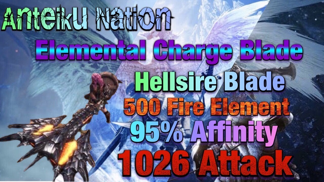 mhw-iceborne-elemental-charge-blade-hellsire-blade-youtube