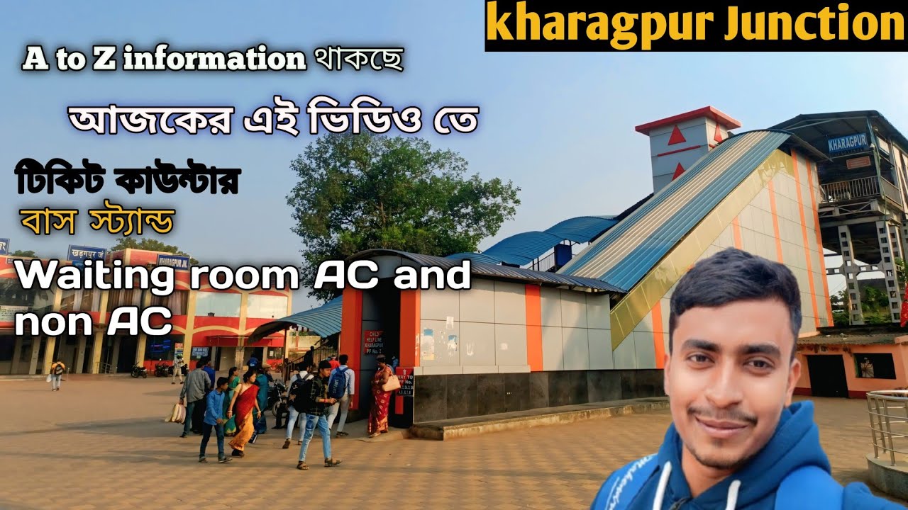Kharagpur Junction Railway Station A to Z information ll kharagpur bus stand 
