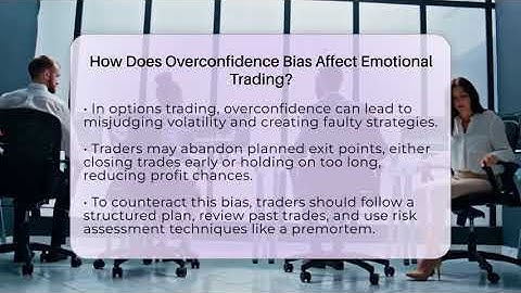 How Does Overconfidence Bias Affect Emotional Trading? - Stock and Options Playbook