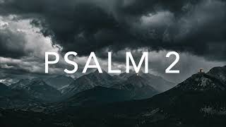 Psalm 2 (ESV) | Bible Songs | Scripture Memorization