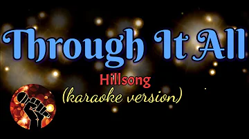 THROUGH IT ALL - HILLSONG (karaoke version)