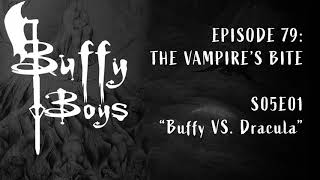 Buffy Boys 079 - The Vampire's Bite (S05E01)