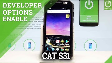 CAT S31 Developer Options / OEM Unlocking / USB Debugging