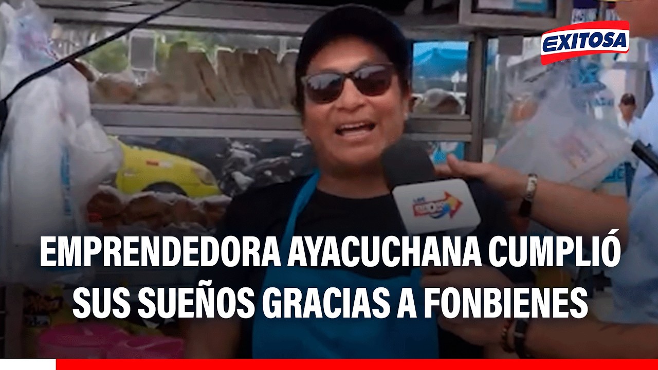 🔴🔵 Emprendedora ayacuchana cumplió sus sueños gracias a Fonbienes