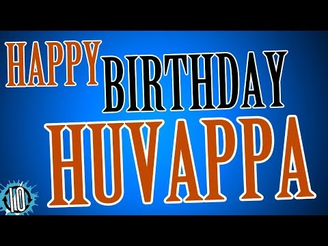 HAPPY BIRTHDAY HUVAPPA! 10 Hours Non Stop Music & Animation For Party Time #Birthday   #Huvappa