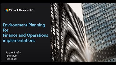 Environment Planning for Finance and Operations Implementations