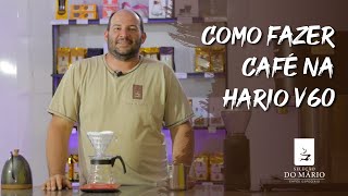 Como fazer café na Hario V60? | Especial Como Fazer Café | Café Seleção do Mário