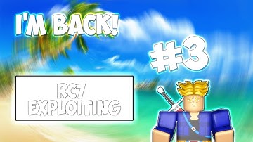 Im Back! [RC7 EXPLOITING #3]